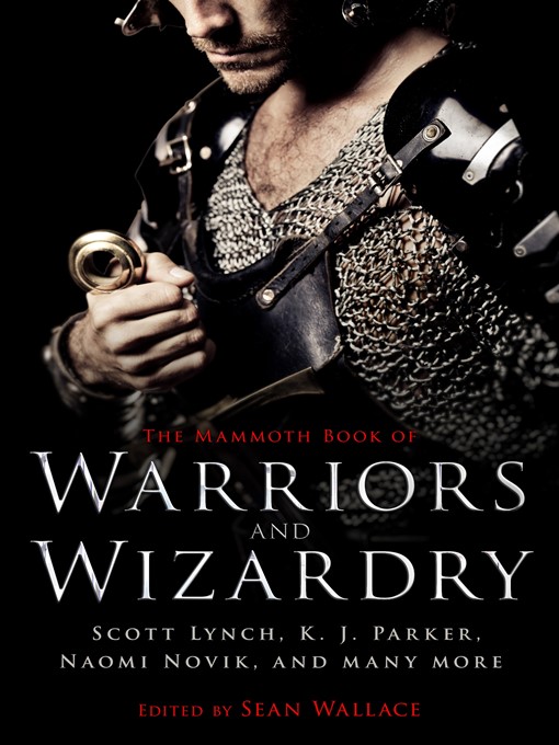 Title details for The Mammoth Book of Warriors and Wizardry by Sean Wallace - Available